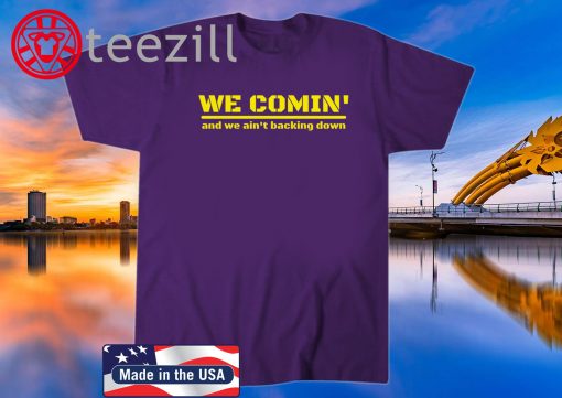 Official Lsu Ed Oregon We're Coming And We Ain't Backing Down Shirt