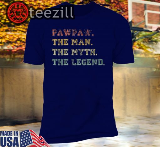 Pawpaw The Man The Myth The Legend Tshirts