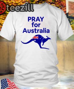 Pray for Australia 2020 Shirts