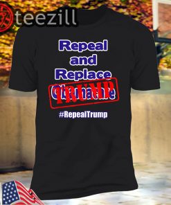 Repeal and Replace Trump Shirts