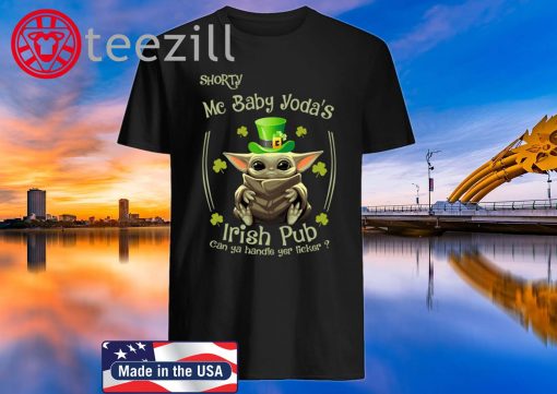 Shorty Mc Baby Yoda's Irish Pub Can Ya Handle Yer Licker St Patrick's Day Shirt