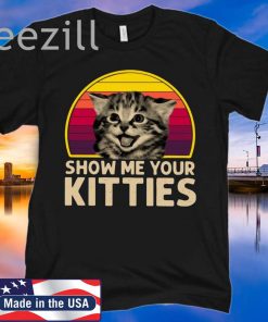 Vintage Show Me Your Kitties Funny Kitten Cat Lover T-Shirt Classic Long