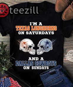 Texas Longhorns On Satudays And A Dallas Cowboys On Sundays Shirt