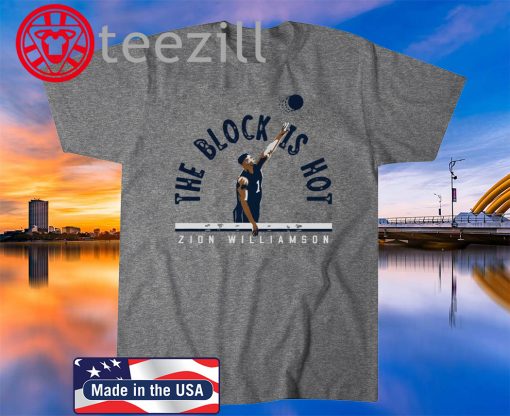 The Block Is Hot Zion Williamson T-Shirt