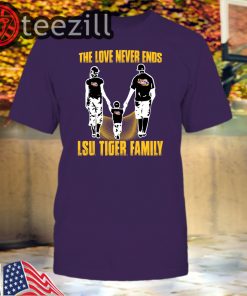 The Love Never Ends LSU Tiger Family Shirt