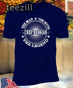 The Man Myth Legend For Your CHEF MESSIAN Tshirts