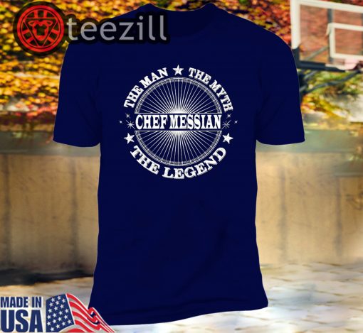 The Man Myth Legend For Your CHEF MESSIAN Tshirts