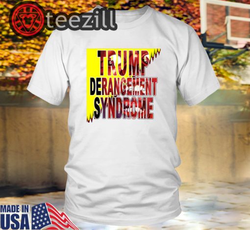 Trump Derangement Syndrome - TDS Tshirts