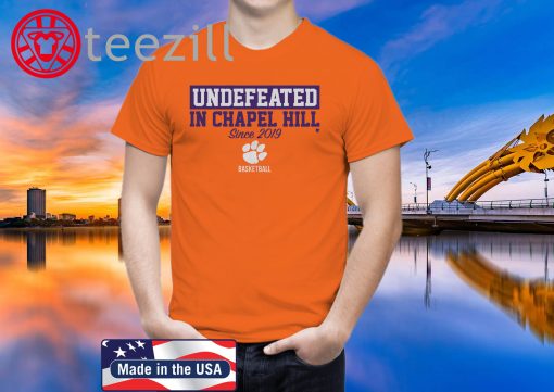 Undefeated in Chapel Hill Shirt Clemson Officially