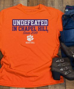 Undefeated in Chapel Hill T-Shirt Clemson Officially
