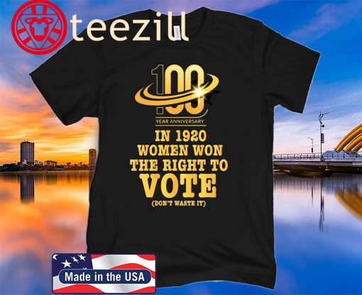 19th Amendment, Women's Right to Vote 100 Years Suffragette T shirt
