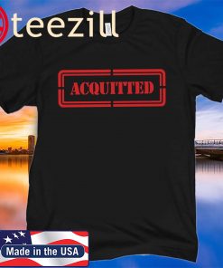 Acquitted Forever Donald Trump 45 Republican Senate Acquittal 2020 T-Shirt Trump Political 2020 T Shirt