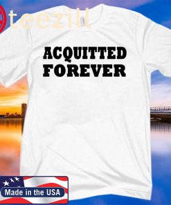 Acquitted Forever - Trump Political 2020 Tshirt