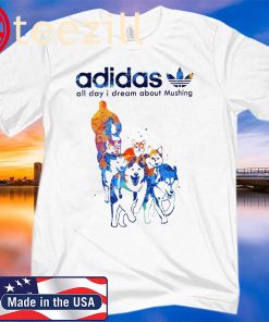 Adidas All Day I Dream About Mushing Dogs Shirt