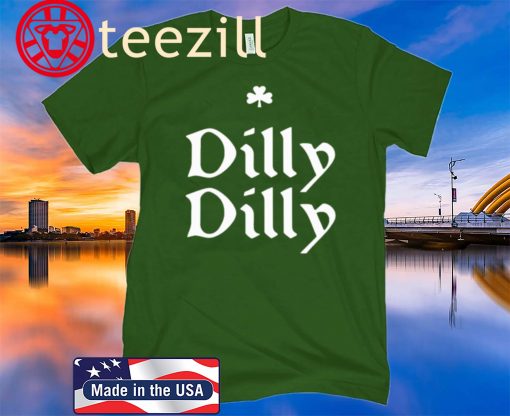 American DILLY DILLY ST. PATRICK'S DAY SHIRT