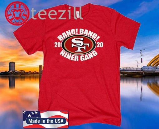 Bang Bang Niner Gang 2020 Logo San Francisco 49ers Shirt