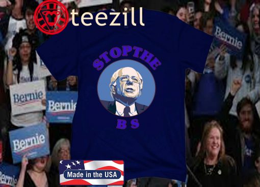 Bernie Sanders Stop The Bs 2020 US T-Shirt