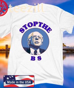 Bernie Sanders Stop The Bs Shirt