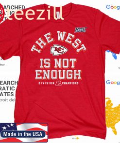 CHIEFS AFC WEST CHAMPIONS TSHIRT - KANSAS CITY CHIEFS - THE WEST IS NOT ENOUGH TSHIRT