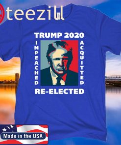 Donald Trump Impeached Acquitted 2020 Shirts