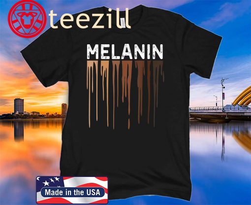 Drippin Melanin Shirts for Women Pride - Gifts Black History 2020 T-Shirt