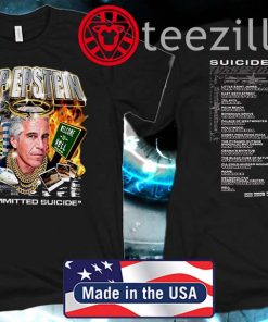 Epstein TShirt RIP EPSTEIN - I COMMITTED SUICIDE