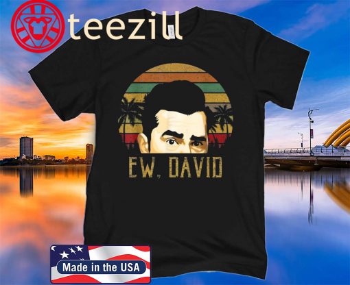 Ew David Funny Retro Vintage Meme Cool 2020 Shirt
