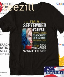 Harley Quinn I'm a september girl i have 3 sides the quiet sweet Tshirt