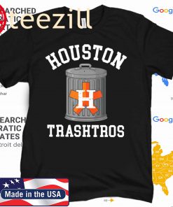 Houston Trashtros Cheaters Cheated Houston Logo Shirts