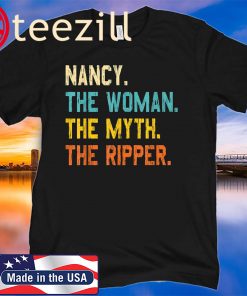 Nancy the woman the myth the ripper 2020 T-Shirt