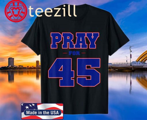 Pray for 45 perfect Trump supporters 2020 T-Shirt