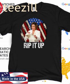 Rip It Up Nancy Pelosi shirt Trump Speech Nancy The Ripper 2020 Tee Shirt