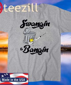 Swangin And Bangin 2020 Tee Shirts