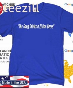 THE GANG ZILLION BEERS TSHIRT