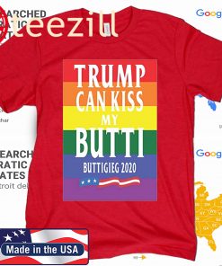 Trump Can Kiss My Butti Buttigeig 2020 Politica United States Shirt