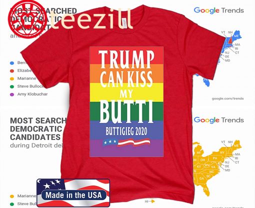 Trump Can Kiss My Butti Buttigeig 2020 Politica United States Shirt