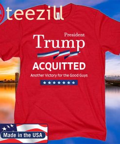 US President Trump Acquitted Victory Funny Acquittal Pro-Trump Shirt