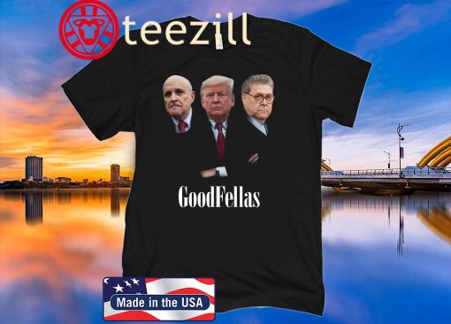 United States Giuliani Trump William Barr Goodfellas 2020 T-Shirt