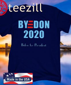 Bye Don 2020 Biden For President 2020 Tee Shirt
