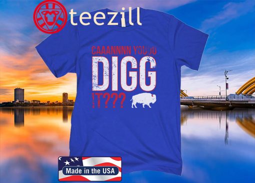 CAN YOU DIGG IT ? Shirt Buffalo, Mafia