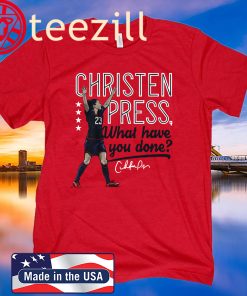 CHRISTEN PRESS WHAT HAVE YOU DONE SHIRTS