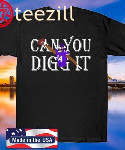 Can You Digg It - Stefon Diggs Shirt
