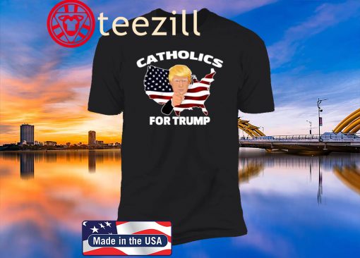 Catholics For Trump 2020 T-Shirt
