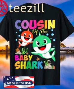 Cousin Of The Baby Shark Birthday Cousin Shark Gift Shirt