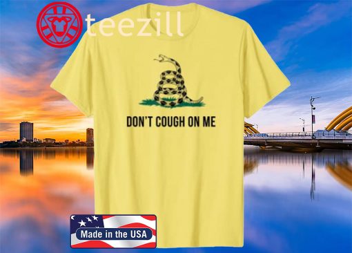 Don't Cough on Me Funny Snake Tee Shirt