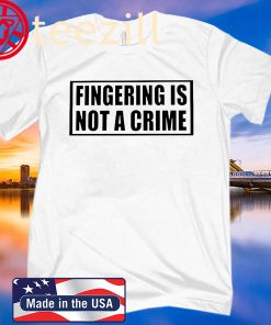 FINGERING IS NOT A CRIME CLASSIC T-SHIRT