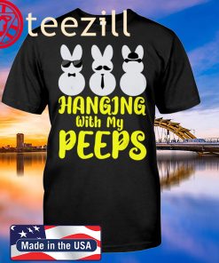 Funny Bunny Hanging With My Peeps Easter Shirt