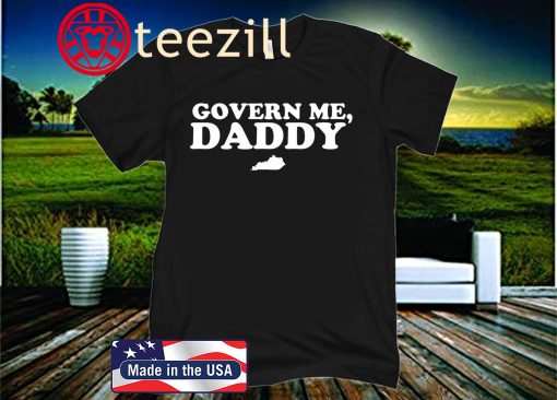 Govern Me Daddy T-Shirt Funny Father Day 2020