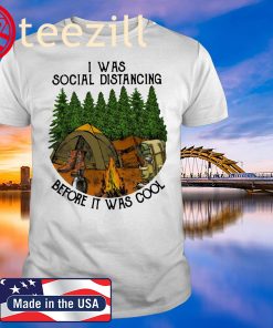 Hiking I was social distancing before it was cool t-shirt