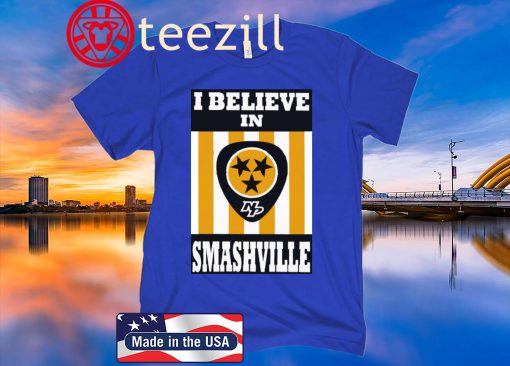 I Believe in Smashville Shirt